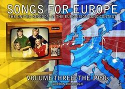 Songs for Europe: The United Kingdom at the Eurovision Song Contest: The 1980s Volume 3