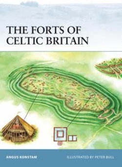 The Forts of Celtic Britain