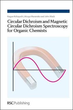 Circular Dichroism and Magnetic Circular Dichroism Spectroscopy for Organic Chemists