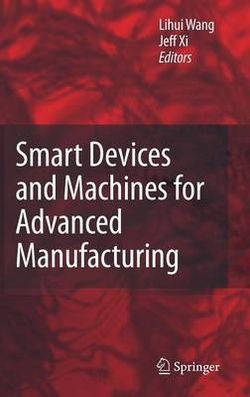 Smart Devices and Machines for Advanced Manufacturing