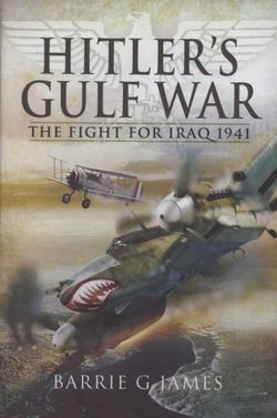 Hitler's Gulf War: the Fight for Iraq 1941