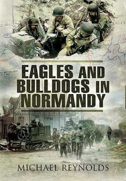 Eagles and Bulldogs in Normandy