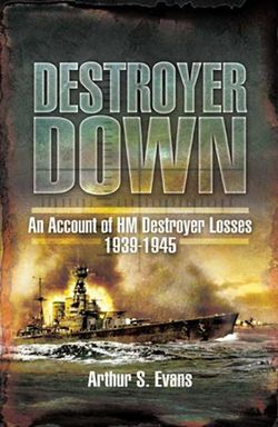 Destroyer Down: an Account of Hm Destroyer Losses 1939-1945