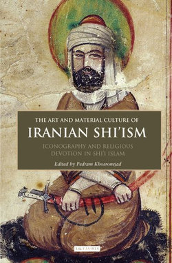 The Art and Material Culture of Iranian Shi'ism