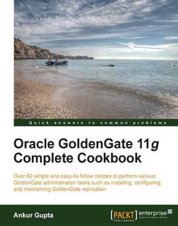 Oracle Goldengate 11g Complete Cookbook