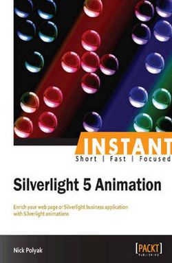 Silverlight 5: Fast Track Your Way to Animation