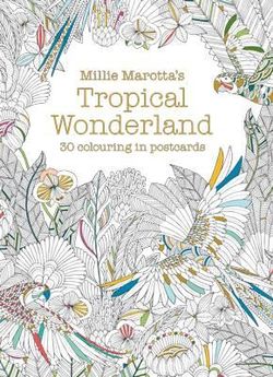 Millie Marotta's Tropical Wonderland Postcard Book: 30 Beautiful Cards  for Colouring In