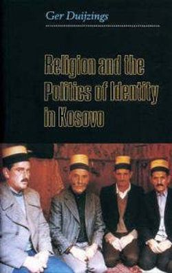 Religion and the Politics of Identity in Kosovo