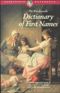 The Wordsworth Dictionary of First Names