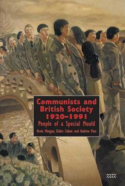 Communists and British Society 1920-1991