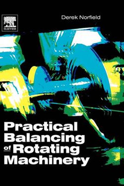 Practical Balancing of Rotating Machinery