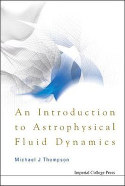 Introduction To Astrophysical Fluid Dynamics, An