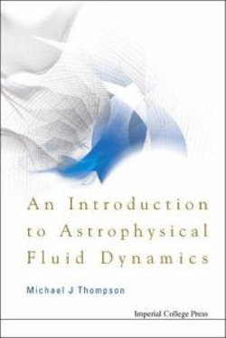 Introduction To Astrophysical Fluid Dynamics, An