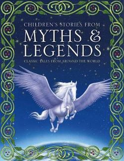 Children's Stories from Myths and Legends