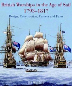 British Warships in the Age of Sail, 1793-1817