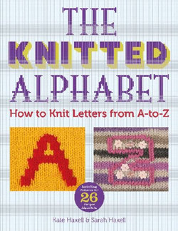 The Knitted Alphabet - How to knit letters from A to Z