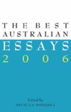 The Best Australian Essays 2006