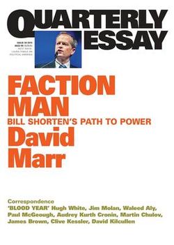 Faction Man: Bill Shorten's Path to Power: Quarterly Essay Issue 59