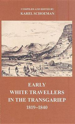 Early White Travellers in the Transgariep, 1819-1840