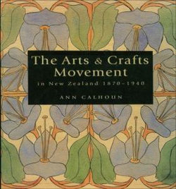 The Arts and Crafts Movement in New Zealand 1870-1940