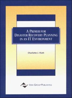 A Primer For Disaster Recovery Planning In An IT Environment