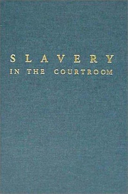 Slavery in the Courtroom