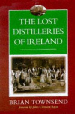 The Lost Distilleries of Ireland