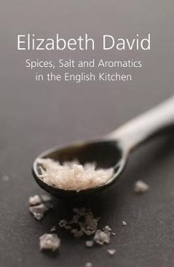 Spices, Salt and Aromatics in the English Kitchen