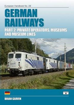 German Railways: Private Operators, Museums and Museum Lines Part 2