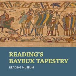 Reading's Bayeux Tapestry