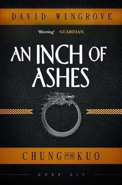 An Inch of Ashes: Chung Kuo Book 6