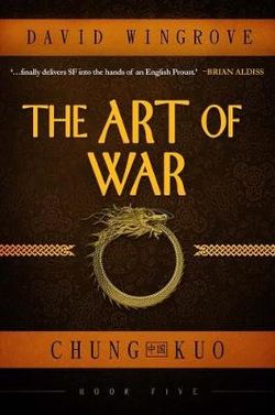 The Art of War: Chung Kuo Book 5