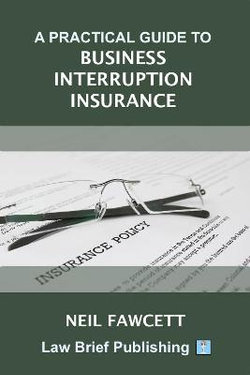 A Practical Guide to Business Interruption Insurance