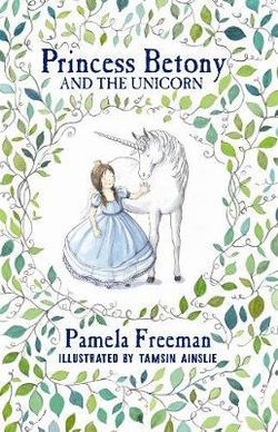 Princess Betony and the Unicorn (Book 1)