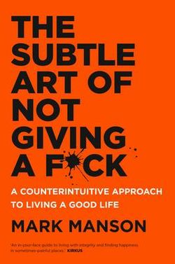 The Subtle Art of Not Giving a F*ck | Angus & Robertson