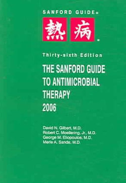 The Sanford Guide to Antimicrobial Therapy 2006