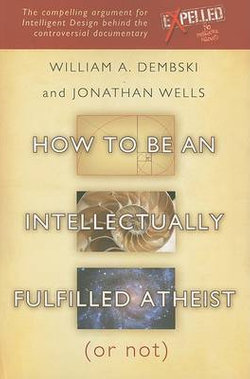 How to Be an Intellectually Fulfilled Atheist (or Not) (Paperback)