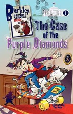 The Case of the Purple Diamonds (Barkley, Secret Service Dog 1)