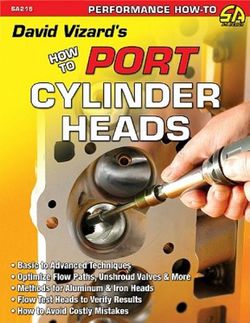 How to Port and Flow Test Cylinder Heads