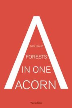 A Thousand Forests in One Acorn