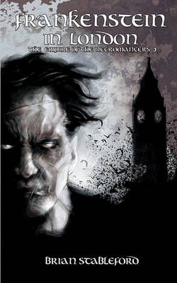 Frankenstein in London (The Empire of the Necromancers 3)