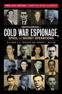 Encyclopedia of Cold War Espionage, Spies and Secret Operations