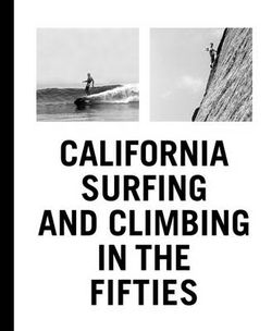 California Surfing and Climbing in the Fifties