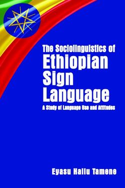 The Sociolinguistics of Ethiopian Sign Language