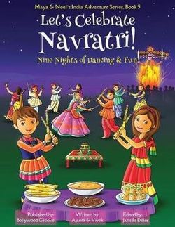 Let's Celebrate Navratri! : Maya & Neel's India Adventure