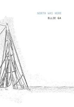 Ellie Ga - North Was Here