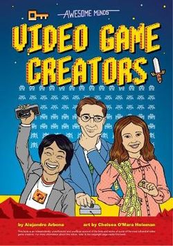 Awesome Minds: Video Game Creators