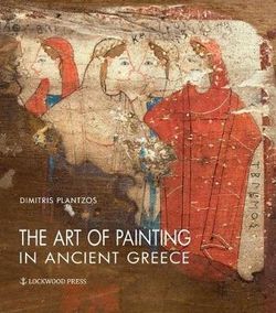 The Art of Painting in Ancient Greece