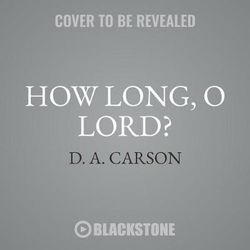 How Long, O Lord? Second Edition