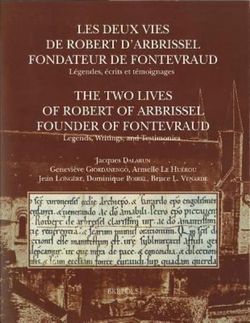 Les Deux Vies de Robert d'Arbrissel, Fondateur de Fontevraud. Legendes, Ecrits Et Temoignages